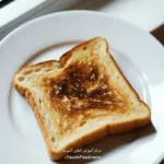 Toast calories and its nutritional value table per 100 grams, accurate and complete